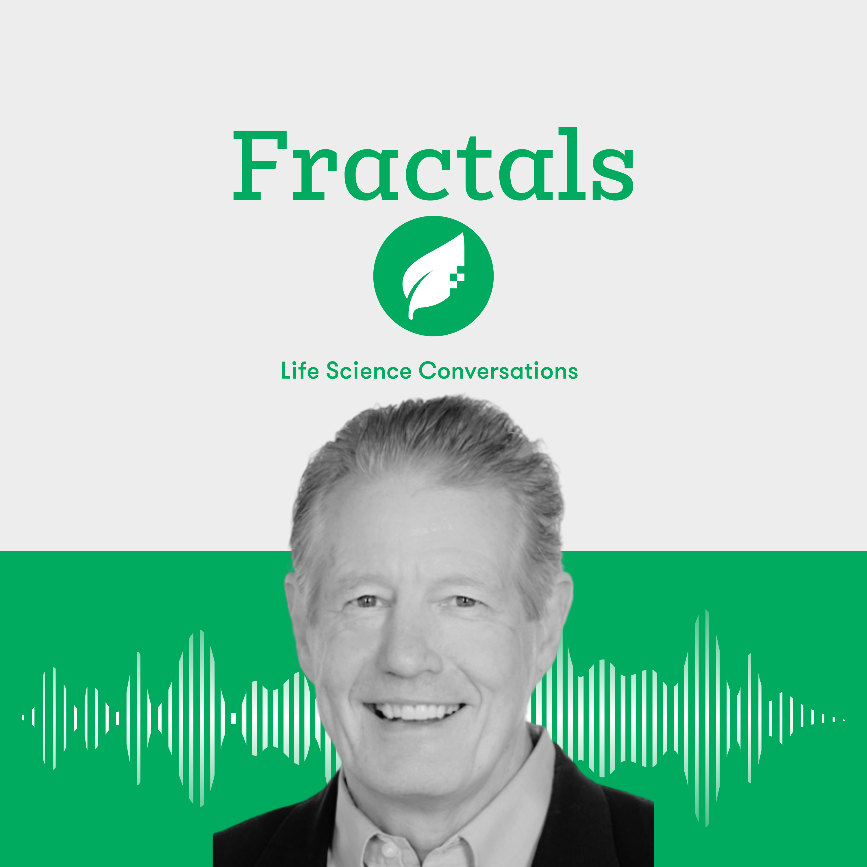 Fractals: Life Science Conversations — featuring Jim Gilligan